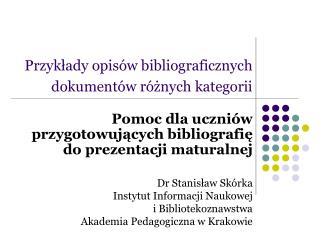 Przykłady opisów bibliograficznych dokumentów różnych kategorii