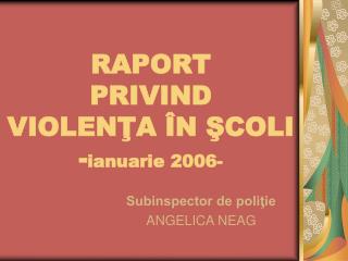 RAPORT PRIVIND VIOLENŢA ÎN ŞCOLI - ianuarie 2006-