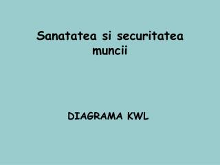 Sanatatea si securitatea muncii