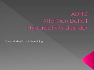 ADHD Attention Deficit Hyperactivity disorder