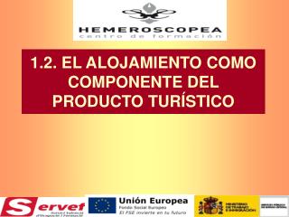 1.2. EL ALOJAMIENTO COMO COMPONENTE DEL PRODUCTO TURÍSTICO