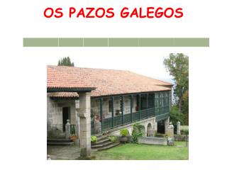 OS PAZOS GALEGOS