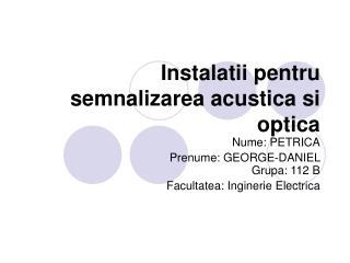 Instalatii pentru semnalizarea acustica si optica