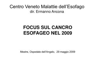 Centro Veneto Malattie dell’Esofago dir. Ermanno Ancona