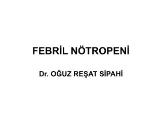 FEBRİL NÖTROPENİ