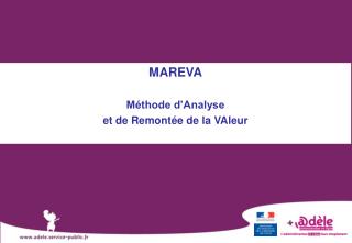 MAREVA Méthode d’Analyse et de Remontée de la VAleur