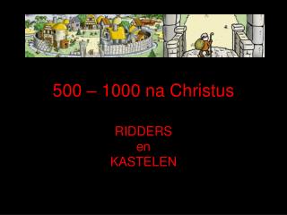 500 – 1000 na Christus