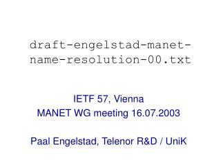 draft-engelstad-manet-name-resolution-00.txt