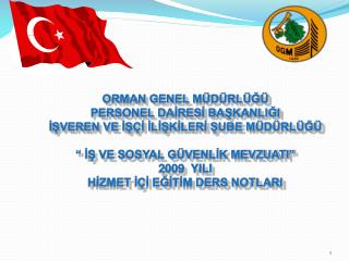 ORMAN GENEL MÜDÜRLÜĞÜ PERSONEL DAİRESİ BAŞKANLIĞI İŞVEREN VE İŞÇİ İLİŞKİLERİ ŞUBE MÜDÜRLÜĞÜ