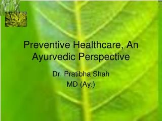 Preventive Healthcare, An Ayurvedic Perspective