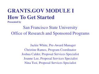 GRANTS.GOV MODULE I How To Get Started Presented by