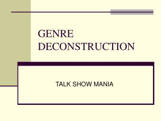GENRE DECONSTRUCTION