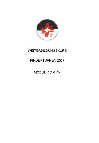 WEITERBILDUNGSKURS KINDERTURNEN 2007 MODUL KID GYM
