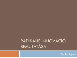 Radikális innováció bemutatása