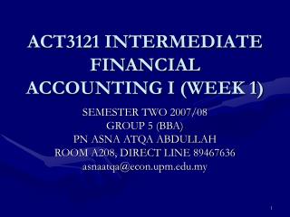 ACT3121 INTERMEDIATE FINANCIAL ACCOUNTING I (WEEK 1)