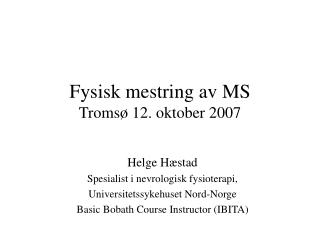 Fysisk mestring av MS Tromsø 12. oktober 2007