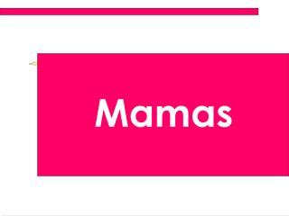 Mamas