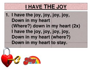 I HAVE THE JOY