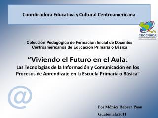 Coordinadora Educativa y Cultural Centroamericana