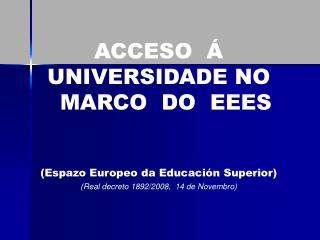 ACCESO Á UNIVERSIDADE NO MARCO DO EEES (Espazo Europeo da Educación Superior)