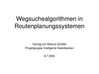 Wegsuchealgorithmen in Routenplanungssystemen