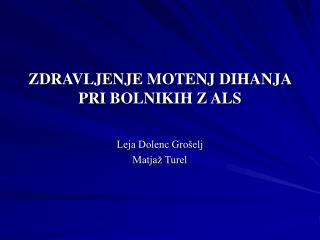 ZDRAVLJENJE MOTENJ DIHANJA PRI BOLNIKIH Z ALS