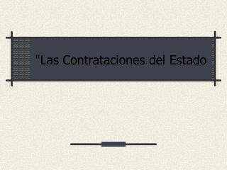 &quot;Las Contrataciones del Estado