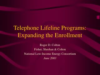 Telephone Lifeline Programs: Expanding the Enrollment