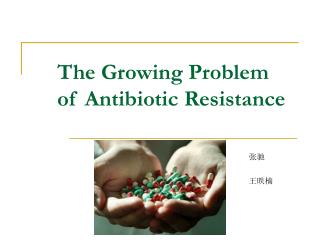 The Growing Problem of Antibiotic Resistance