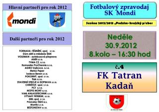 Neděle 30.9.2012 8.kolo – 16:30 hod