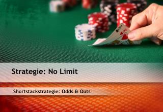 Shortstackstrategie: Odds &amp; Outs