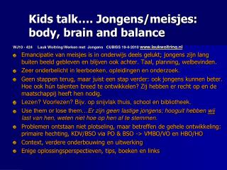 Kids talk…. Jongens/meisjes: body, brain and balance