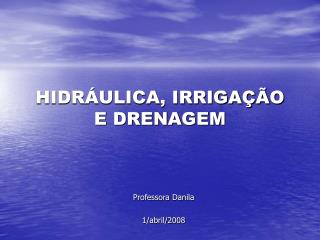 HIDRÁULICA, IRRIGAÇÃO E DRENAGEM