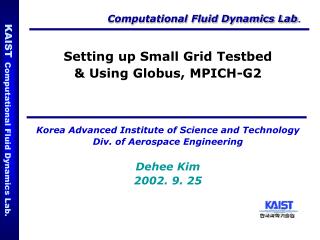 Setting up Small Grid Testbed &amp; Using Globus, MPICH-G2