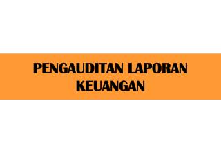 PENGAUDITAN LAPORAN KEUANGAN