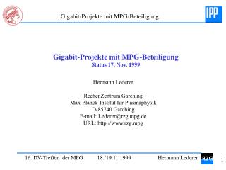 Gigabit-Projekte mit MPG-Beteiligung Status 17. Nov. 1999