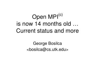 Open MPI (c) is now 14 months old … Current status and more