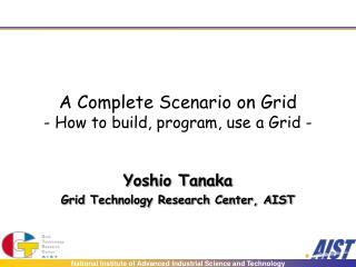 A Complete Scenario on Grid - How to build, program, use a Grid -