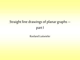 Straight line drawings of planar graphs – part I