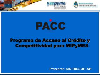 Programa de Acceso al Crédito y Competitividad para MIPyMES