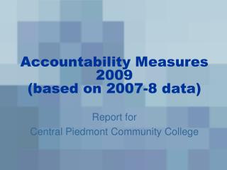 Accountability Measures 2009 (based on 2007-8 data)