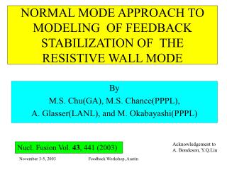 NORMAL MODE APPROACH TO MODELING OF FEEDBACK STABILIZATION OF THE RESISTIVE WALL MODE