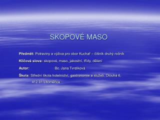 SKOPOVÉ MASO