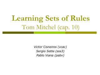 Learning Sets of Rules Tom Mitchel (cap. 10)