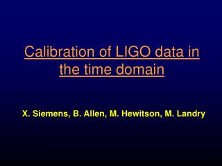 Calibration of LIGO data in the time domain