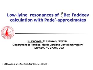 Low-lying resonances of Be: Faddeev calculation with Pade’-approximates