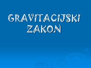 GRAVITACIJSKI ZAKON