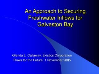 An Approach to Securing Freshwater Inflows for Galveston Bay