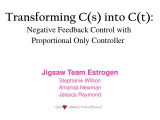Transforming C(s) into C(t): Negative Feedback Control with Proportional Only Controller