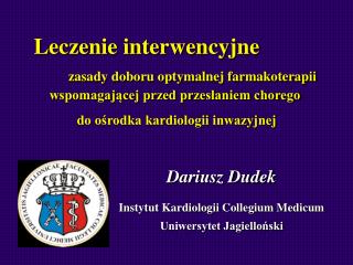 Dariusz Dudek Instytut Kardiologii Collegium Medicum Uniwersytet Jagielloński